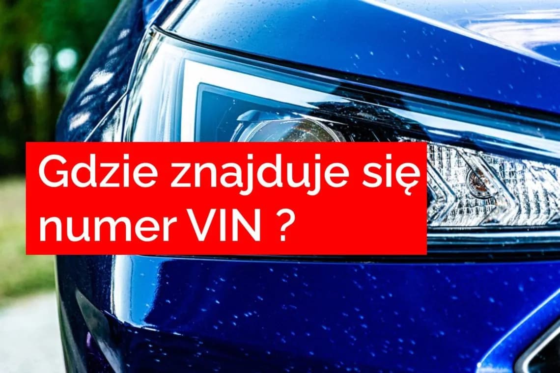 Jak sprawdzić VIN w samochodzie i uniknąć problemów z zakupem